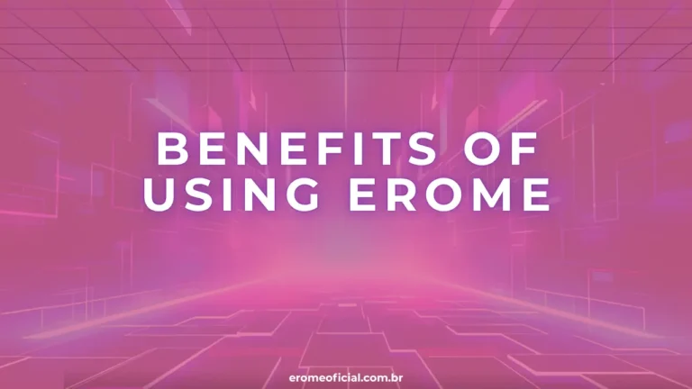 Benefits of Using EroMe