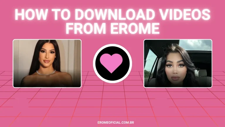 How to Download Videos from EroMe
