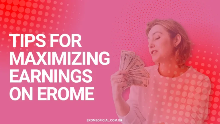 Tips for Maximizing Earnings on EroMe